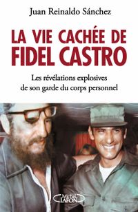 Cuba: un livre révèle la vie cachée, très luxueuse, de Fidel Castro