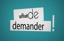 Suffisait de demander Suffisait de demander
