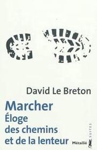 Marcher : Eloge des chemins et de la lenteur Marcher : Eloge des chemins et de la lenteur
