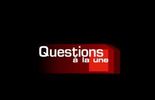 Figurez au générique de "Questions à la Une" 